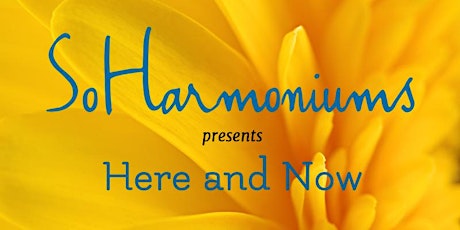 SoHarmoniums Women’s Choir: Here and Now (In-Person) tickets