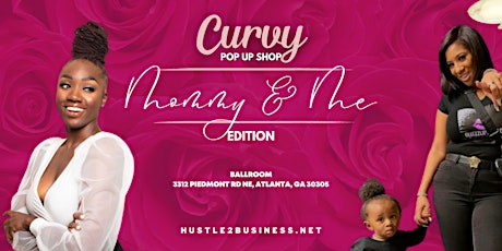 Curvy Pop Up Shop - Mommy & Me Edition + Vendors + Food + Live Dj!