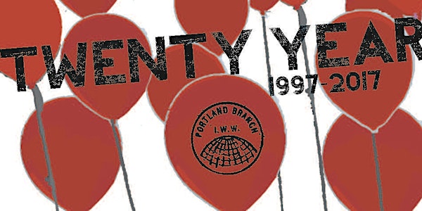 Portland IWW 20th Anniversary Party