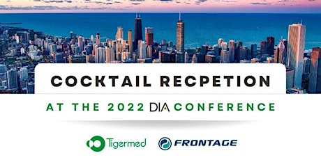 Cocktail Reception at 2022 DIA Global Annual Meeting by Tigermed & Frontage tickets