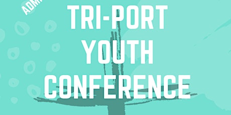 Tri-Port Youth Conference tickets