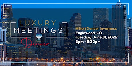 Denver: Luxury Meetings @ Hilton Denver Inverness tickets
