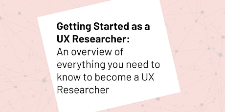 Getting Started as a UX Researcher: Overview of everything you need to know tickets
