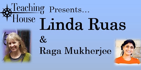 Teaching House Presents - Linda Ruas and Rageshree Mukherjee tickets