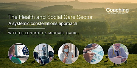 The Health and Social Care Sector:  A systemic constellations approach Tickets