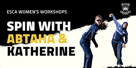 Spin Bowling Workshop with Abtaha and Katherine - ESCA Women's Workshops tickets