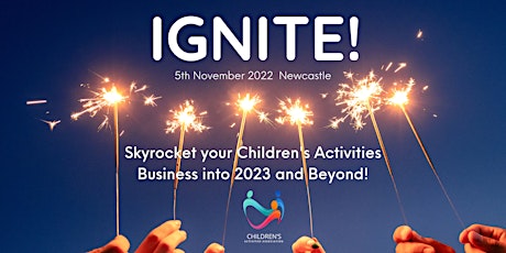 Ignite! Skyrocket your Children’s Activities Business into 2023 and Beyond!