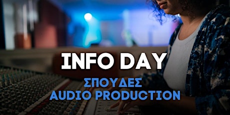 INFO DAY: ΣΠΟΥΔΕΣ AUDIO PRODUCTION tickets