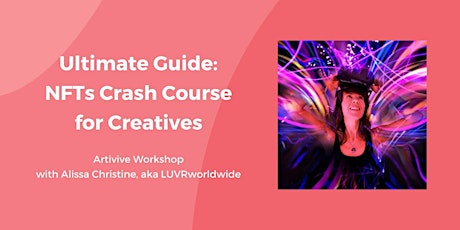 Ultimate Guide: NFTs Crash Course for Creatives