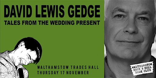 Tales From The Wedding Present  - David Gedge in conversation + live set