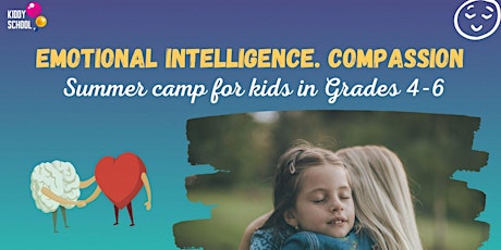 Summer Camp: Emotional Intelligence. Compassion - for kids in Grades 4-6 tickets