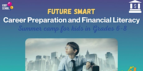 Summer Camp: Future Smart Career Prepare & Financial Literacy, Grades 6-8 tickets