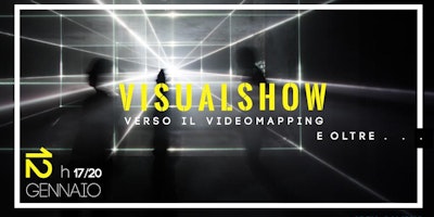 Visual Show: verso il Video Mapping e oltre...