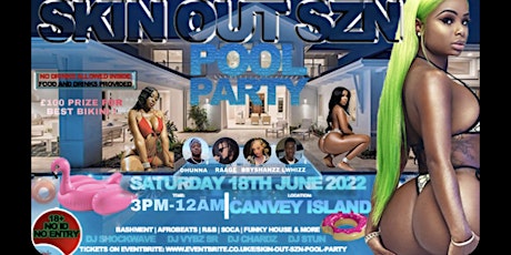 SKIN OUT SZN - POOL PARTY tickets