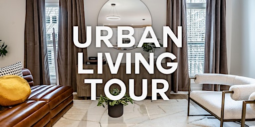 Urban Living Tour 2022 presented by Elm & Iron