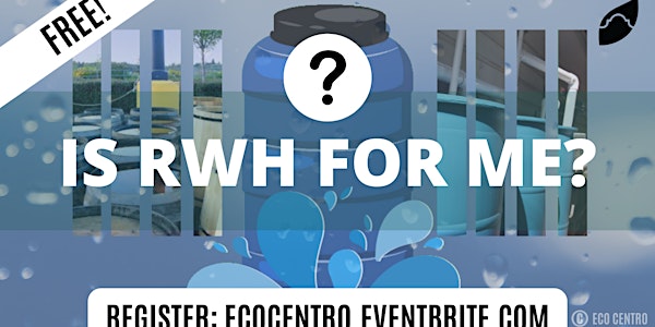 Is Rainwater Harvesting for Me? by Eco Centro