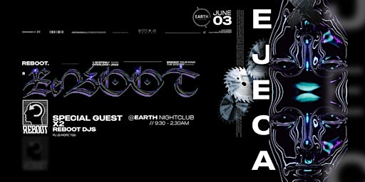 Reboot Presents : Ejeca & Special Guests at Earth Nightclub Drogheda