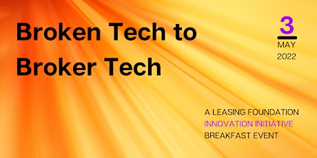 Broken-Tech to Broker-Tech: a LF Innovation Initiative breakfast 03/05/22 primary image