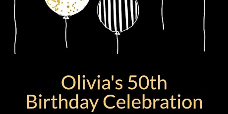 Olivia 50th Birthday/Anniversary tickets