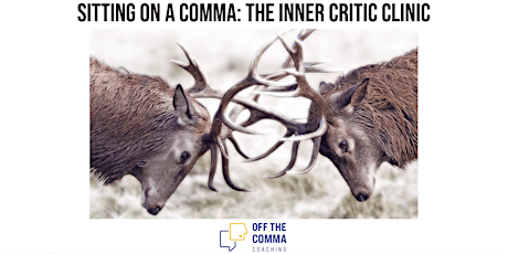Sitting on a Comma: The Inner Critic Clinic primary image