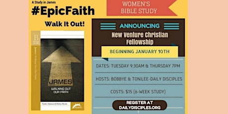 Epic Faith--New Venture Women's Bible Study-Tuesdays 9:30AM & Thursdays 7PM-Jan 10th primary image