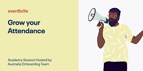 Eventbrite Academy: How to Grow your Attendance (APAC) tickets