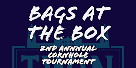 Bags at the Box - 2nd Annual Cornhole Tournament tickets