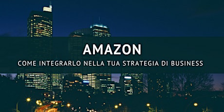 Immagine principale di Vendere su Amazon: le migliori strategie per fare business con Amazon 