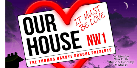 The Thomas Hardye School Presents OUR HOUSE THE MUSICAL primary image