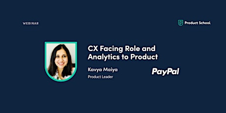 Webinar: CX Facing Role & Analytics to Product by PayPal Product Leader tickets