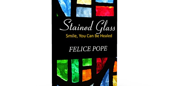 PreSale of Book, "Stained Glass: Smile You Can Be Healed"
