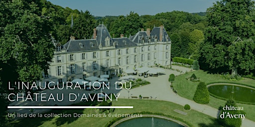Inauguration du Château d'Aveny
