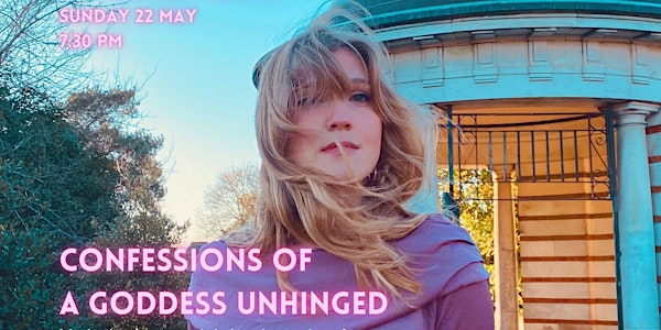 Confessions of a Goddess Unhinged