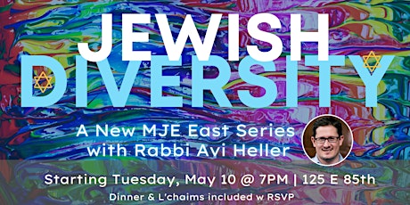 Jewish Diversity w Rabbi Avi  + Dinner | MJE East Tues Class 7PM | 20s 30s tickets