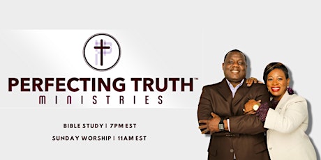 Perfecting Truth Ministry's Sunday Worship Service tickets