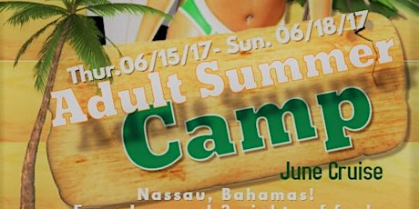 Adult Summer Camp - June Edition Cruising to Nassau, Bahamas  primary image