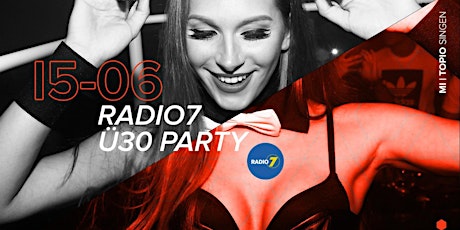 RADIO 7 Ü30 Party
