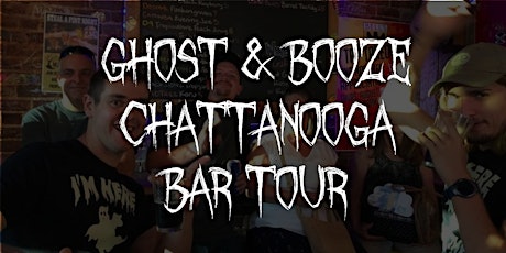 Ghost & Booze Bar Tour of Chattanooga tickets