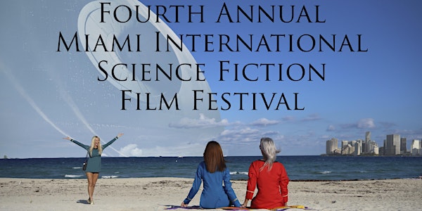 Miami International Science Fiction Film Festival - MiSciFi