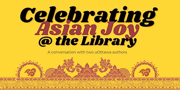Celebrating Asian Joy @ the Library: a conversation with 2 uOttawa authors