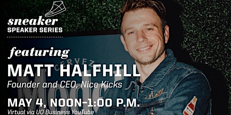 Imagen principal de Sneaker Speaker Series: Matt Halfhill Founder & CEO of Nice Kicks