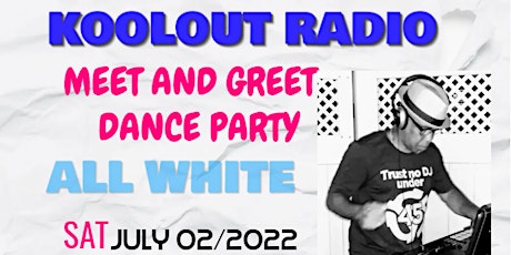 KOOLOUT RADIO MEET & GREET DANCE PARTY tickets