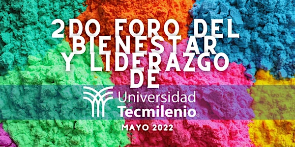 2do Foro de Bienestar y Liderazgo de Universidad Tecmilenio