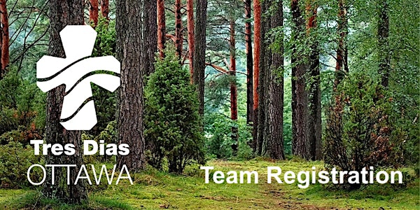 Tres Dias Ottawa 2022 Men Team Registration