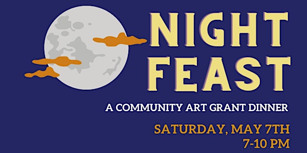 Night Feast: A Community Art Grant Dinner