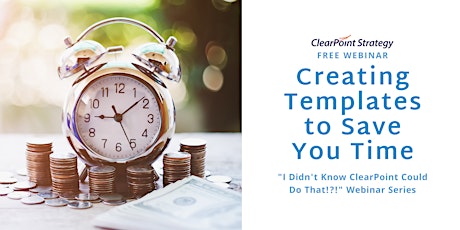 ClearPoint IDK Webinar: Creating Templates to Save You Time biglietti