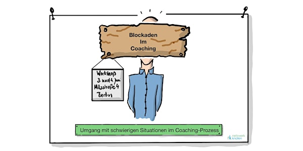 Blockaden im Coaching: Schwierige Situationen im Coaching-Prozess