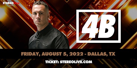 4B - Stereo Live Dallas tickets