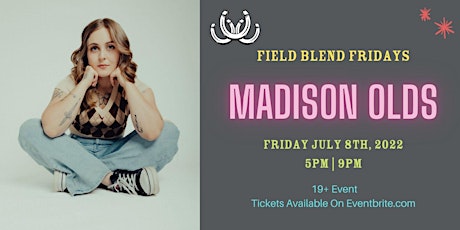 Field Blend Fridays with Madison Olds tickets