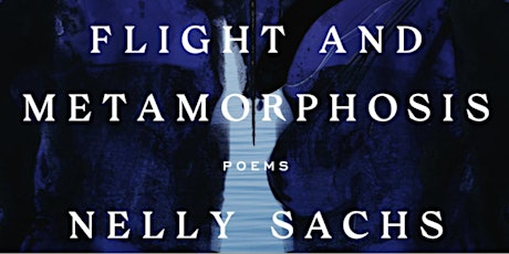 Goethe Book Club – Flight and Metamorphosis: Poems of Nelly Sachs Tickets